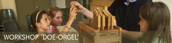 Workshop Doe-Orgel